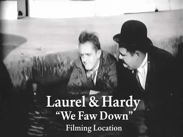 Laurel and Hardy filming locations from their movie We Faw Down.