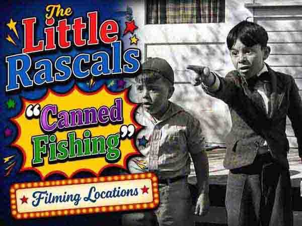 Our Gang / The Little Rascals filming locations from the movie Canned Fishing.