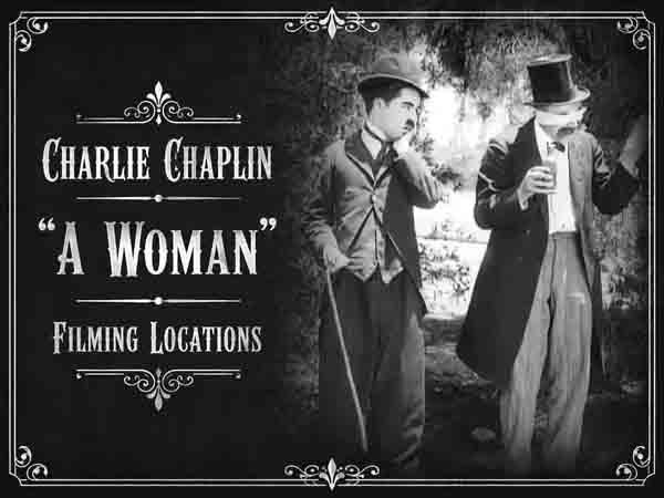 Filming locations from the movie A Woman starring Charlie Chaplin.
